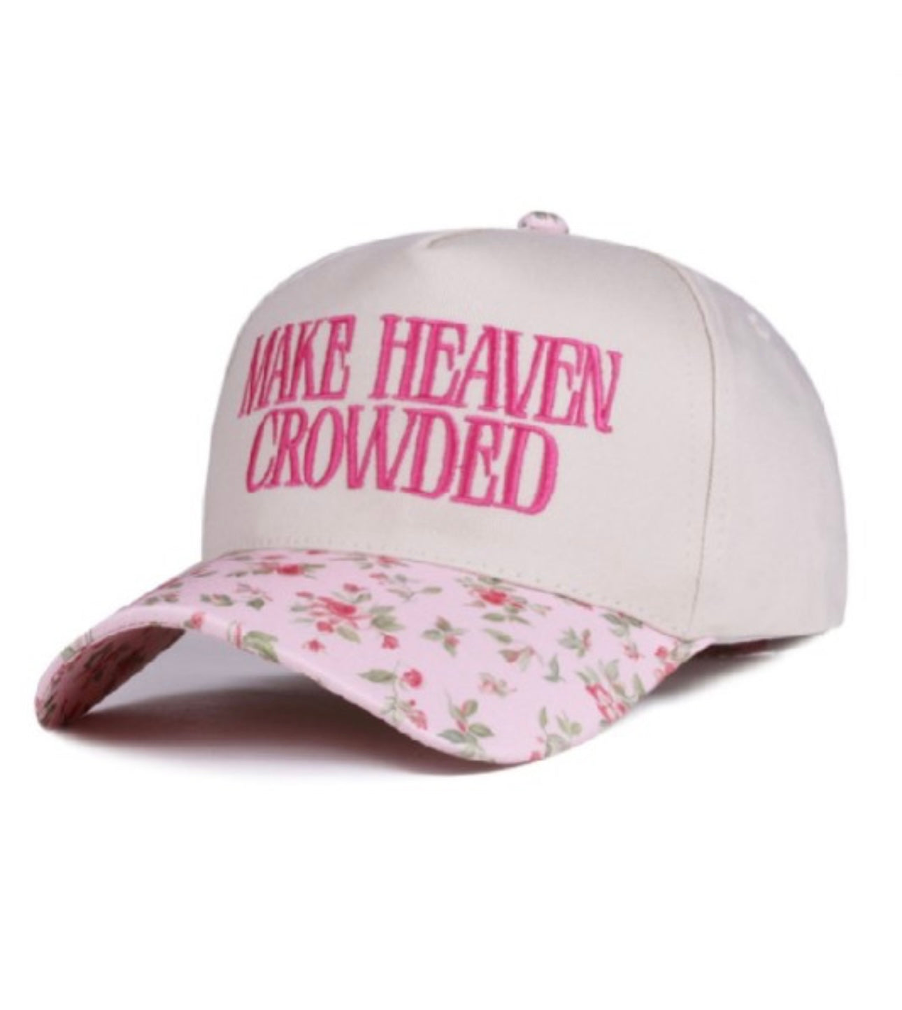 Make Heaven Crowded Floral Cap