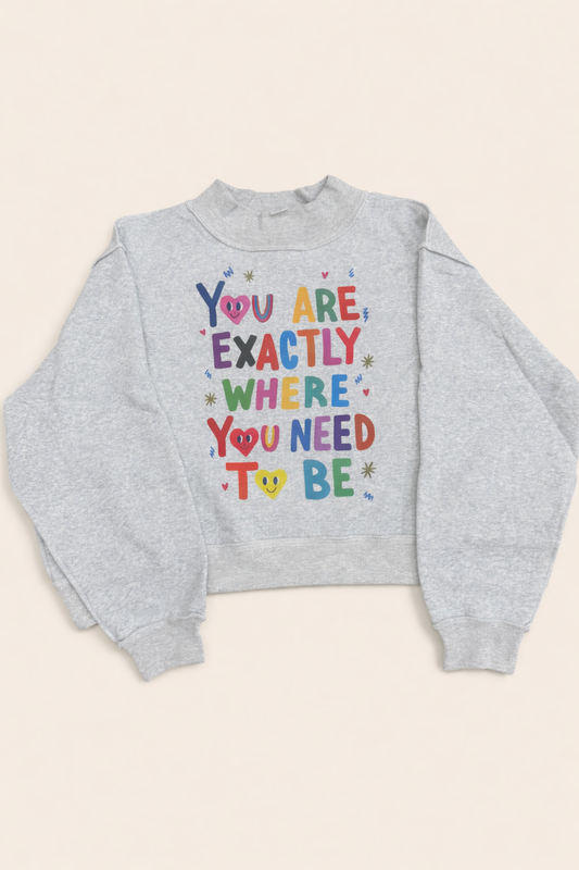 Gray "You Are Exactly Where You Need To Be" Reversible Sweatshirt