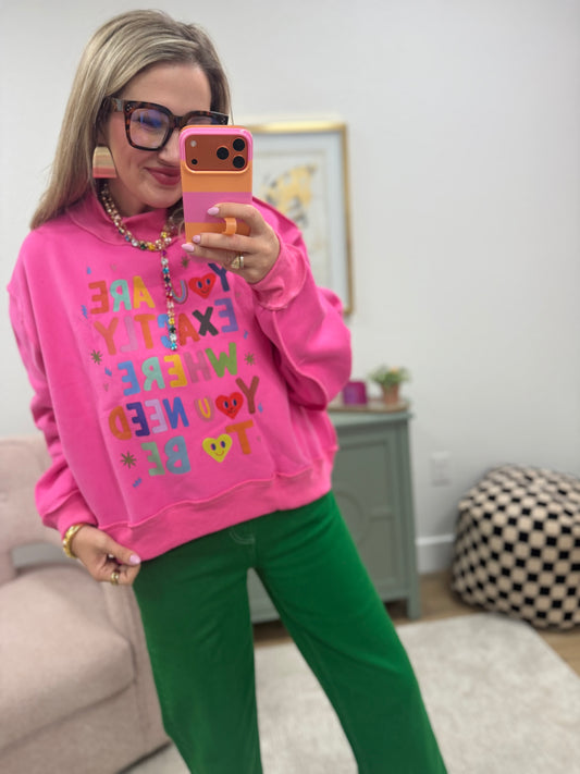 Pink "You Are Exactly Where You Need To Be" Reversible Sweatshirt